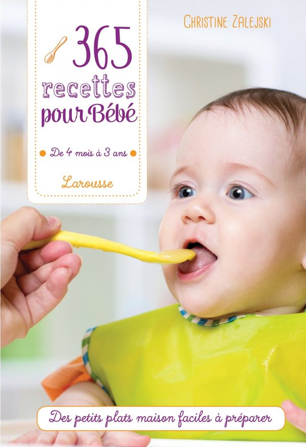 365 recettes pour bébé Zalejski Christine Cubes et Petits pois Larousse